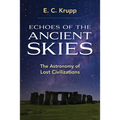 Echoes of the Ancient Skies: The Astronomy of Lost Civilizations - Paperback
