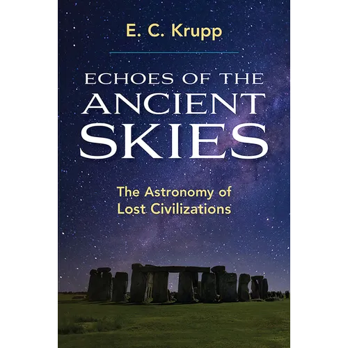 Echoes of the Ancient Skies: The Astronomy of Lost Civilizations - Paperback