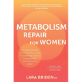 Metabolism Repair for Women: A Compassionate, Science-Based Guide to Balancing Insulin, Losing Weight, and Improving Health - Paperback