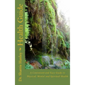 Health Guide: A Convenient and Easy Guide to Physical, Mental and Spiritual Health - Paperback