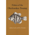 Fishes of the Okefenokee Swamp - Paperback