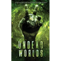 Undead Worlds 2: A Post-Apocalyptic Zombie Anthology - Paperback