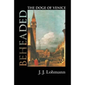 Beheaded: The Doge of Venice - Paperback