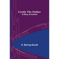 Grettir the Outlaw: A Story of Iceland - Paperback