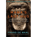 Mama's Last Hug: Animal Emotions and What They Tell Us about Ourselves - Paperback