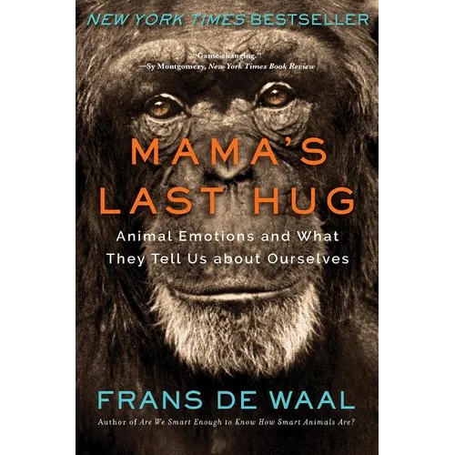 Mama's Last Hug: Animal Emotions and What They Tell Us about Ourselves - Paperback