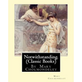 Notwithstanding. By Mary Cholmondeley (Classic Books) - Paperback
