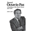 Toward Octavio Paz: A Reading of His Major Poems, 1957-1976 - Paperback