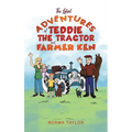 The Latest Adventures of Teddie the Tractor and Farmer Ken - Hardcover