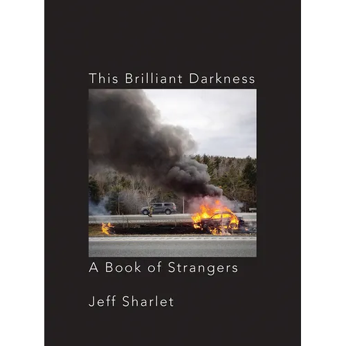 This Brilliant Darkness: A Book of Strangers - Hardcover