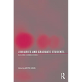 Libraries and Graduate Students: Building Connections - Paperback