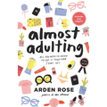 Almost Adulting: All You Need to Know to Get It Together (Sort Of) - Paperback