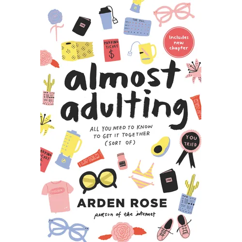 Almost Adulting: All You Need to Know to Get It Together (Sort Of) - Paperback