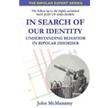 In Search of Our Identity: Understanding Behavior In Bipolar Disorder - Paperback