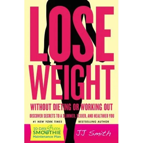 Lose Weight Without Dieting or Working Out - Paperback