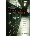Defending the Damned: Inside a Dark Corner of the Criminal Justice System - Paperback