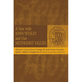 A Year with John Wesley and Our Methodist Values - Paperback