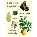 These Trees, Those Leaves, This Flower, That Fruit: Poems - Paperback