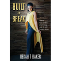 Built to Break: When God Writes Your Story and all Hell Breaks Loose - Paperback