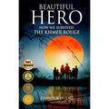 Beautiful Hero: How We Survived the Khmer Rouge - Paperback