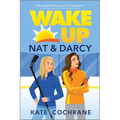 Wake Up, Nat & Darcy: A Spicy Sapphic Hockey Romance - Paperback