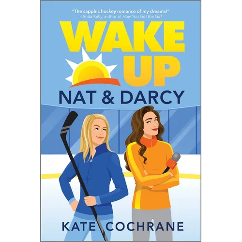 Wake Up, Nat & Darcy: A Spicy Sapphic Hockey Romance - Paperback