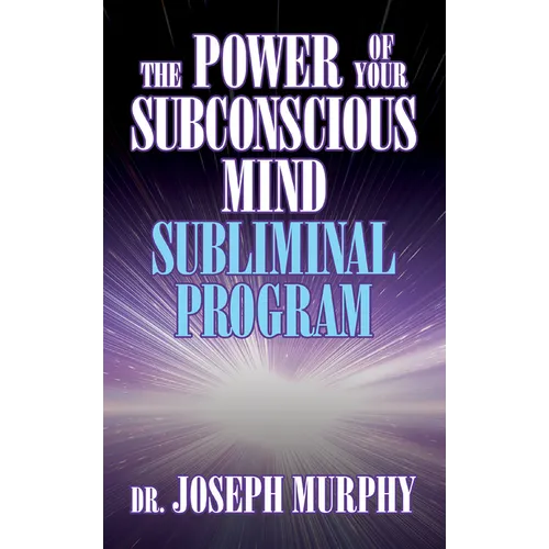 The Power of Your Subconscious Mind Subliminal Program - Paperback