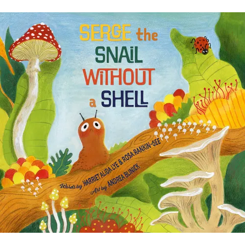 Serge, the Snail Without a Shell - Hardcover