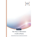 The Voice is Movement: A Life in Poetry - Paperback