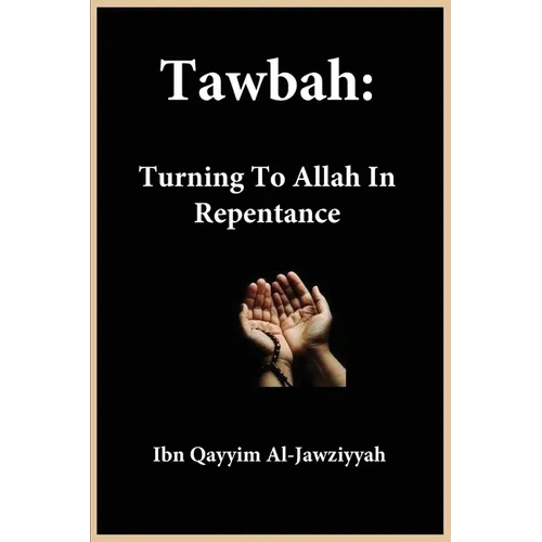 Tawbah: Turning To Allah In Repentance - Paperback