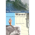 No Permanent Waves: Recasting Histories of U.S. Feminism - Paperback