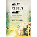 What Rebels Want - Hardcover