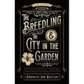 The Breedling and the City in the Garden - Paperback
