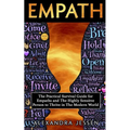 Empath: The Practical Survival Guide for Empaths And The Highly Sensitive Person to Thrive in The Modern World - Paperback