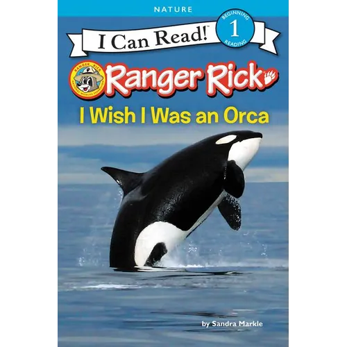 Ranger Rick: I Wish I Was an Orca - Hardcover
