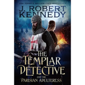The Templar Detective and the Parisian Adulteress - Paperback