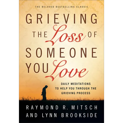 Grieving the Loss of Someone You Love - Paperback