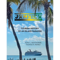 Jamaica: Tourism History of an Island Paradise - Paperback