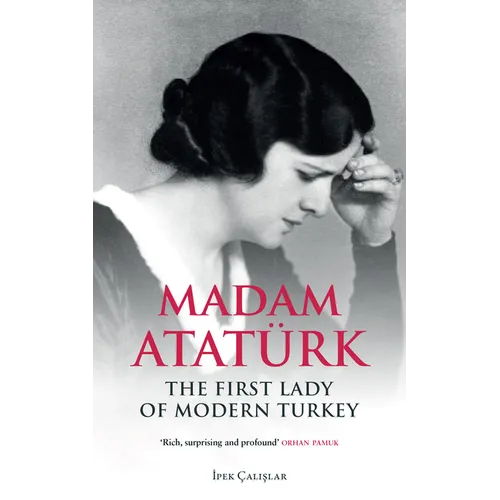Madam Atatürk: The First Lady of Modern Turkey - Paperback