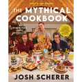 Rhett & Link Present: The Mythical Cookbook: 10 Simple Rules for Cooking Deliciously, Eating Happily, and Living Mythically - Hardcover