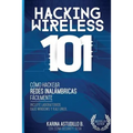 Hacking Wireless 101: ¡Cómo hackear redes inalámbricas fácilmente! - Paperback