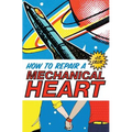 How to Repair a Mechanical Heart - Paperback