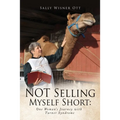 NOT Selling Myself Short: One Woman's Journey with Turner Syndrome - Paperback