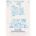 Invisible Institutionalisms: Collective Reflections on the Shadows of Legal Globalisation - Paperback