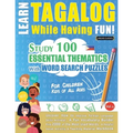 Learn Tagalog While Having Fun! - For Children: KIDS OF ALL AGES - STUDY 100 ESSENTIAL THEMATICS WITH WORD SEARCH PUZZLES - VOL.1 - Uncover How to Imp - Paperback