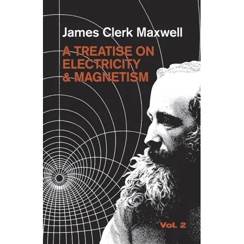 A Treatise on Electricity and Magnetism, Vol. 2: Volume 2 - Paperback