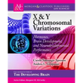X & Y Chromosomal Variations: Hormones, Brain Development, and Neurodevelopmental Performance - Paperback