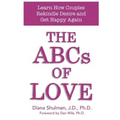 The ABCs of LOVE: Learn How Couples Rekindle Desire and Get Happy Again - Paperback