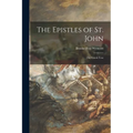 The Epistles of St. John: the Greek Text - Paperback