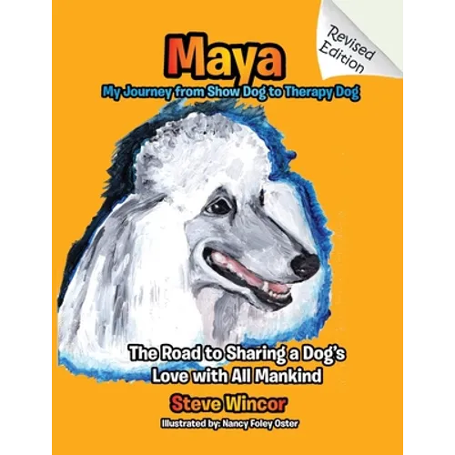 Maya, My Journey from Show Dog to Therapy Dog - Paperback